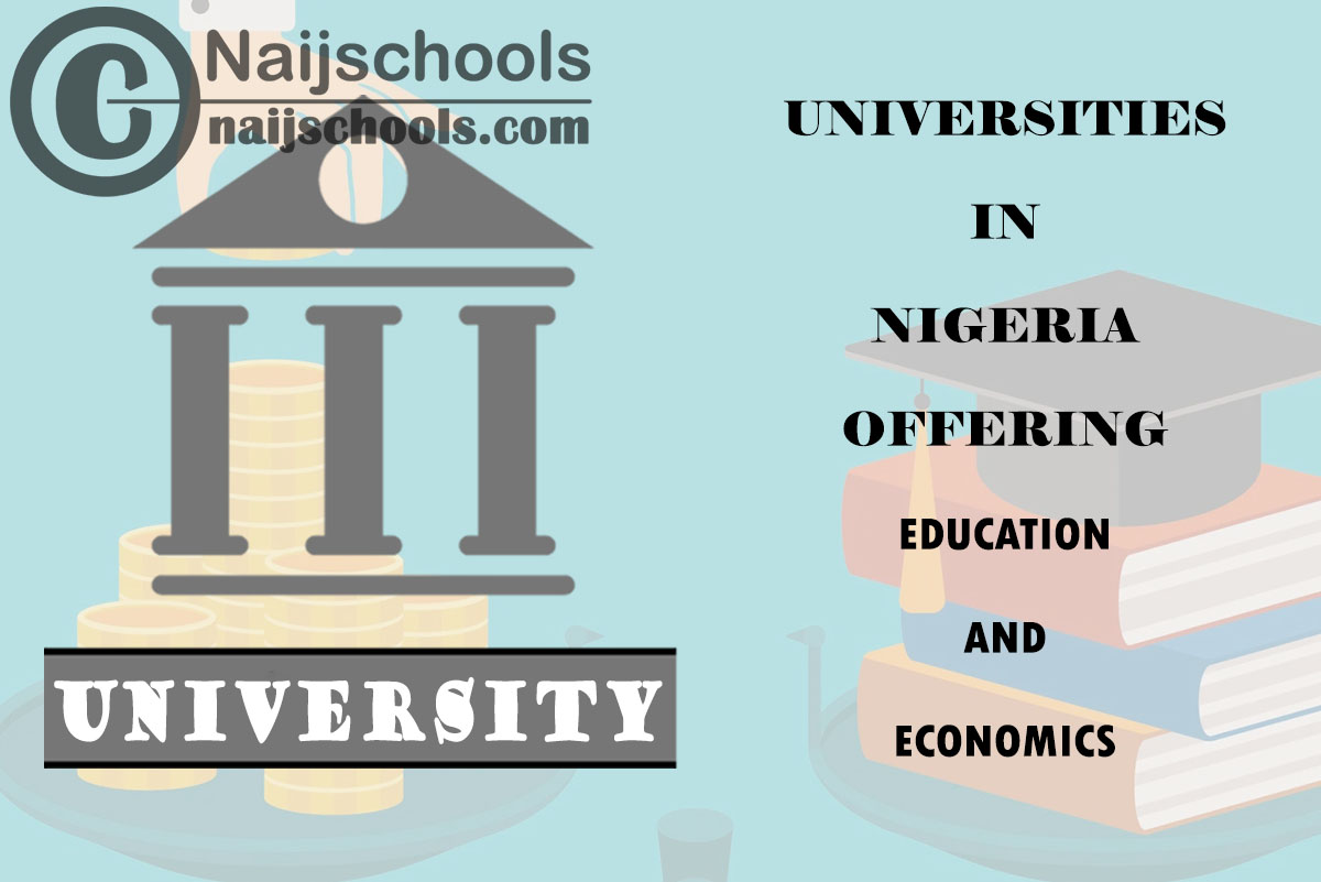 List of Universities in Nigeria Offering Education and Economics