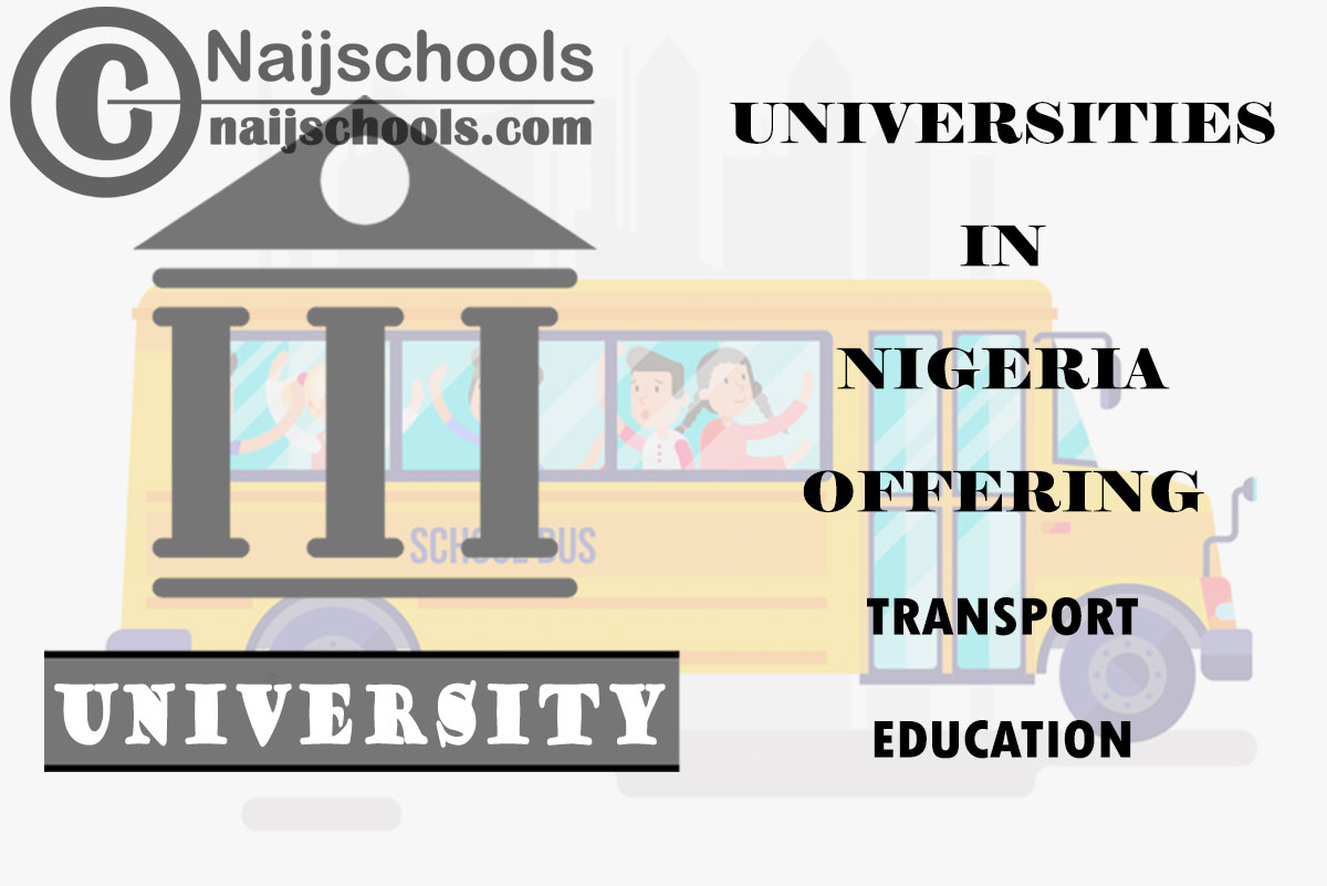 List of Universities in Nigeria Offering Transport Education 