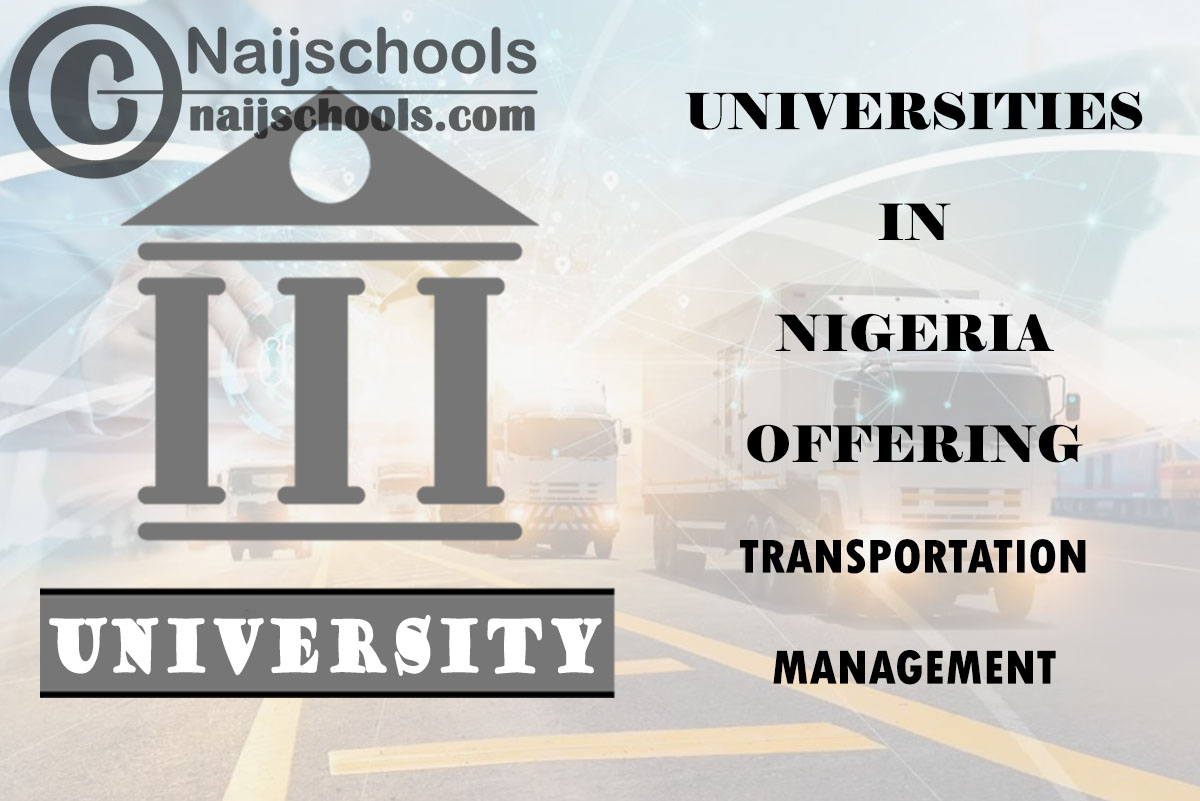 List of Universities in Nigeria Offering Transportation Management