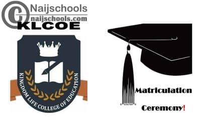 Kingdom Life College Of Education Matriculation Ceremony 2024