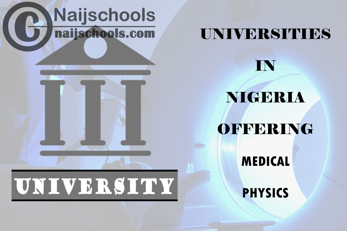 List of Universities in Nigeria Offering Medical Physics 
