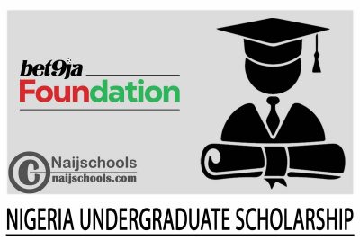 Bet9ja Foundation Nigeria Undergraduate Scholarship 2024